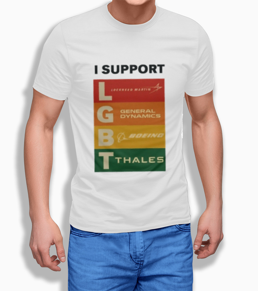 I Support Lockheed Martin General Dynamics Boeing Thales LGBT T-Shirt