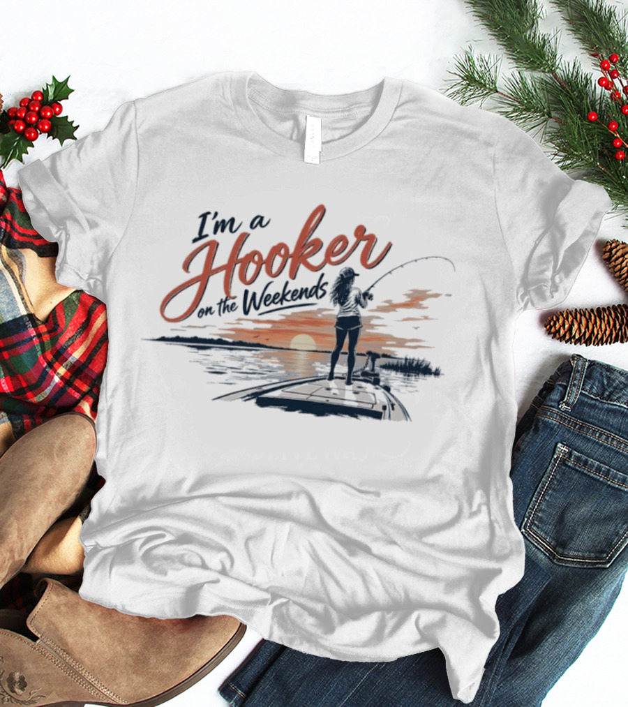 I'm A Hooker On The Weekends Fishing Angler Sunset Bass Boat T-Shirt