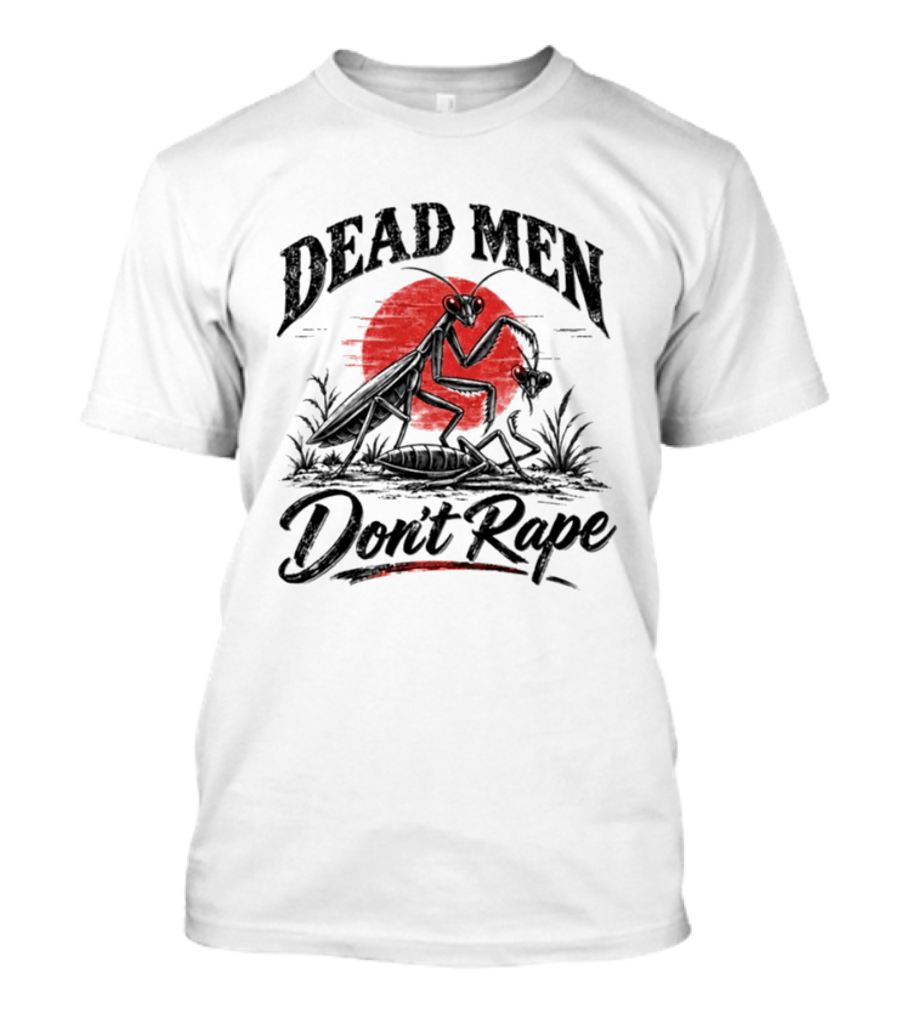 Dead Men Don't Rape Praying Mantis Red Sun T-Shirt