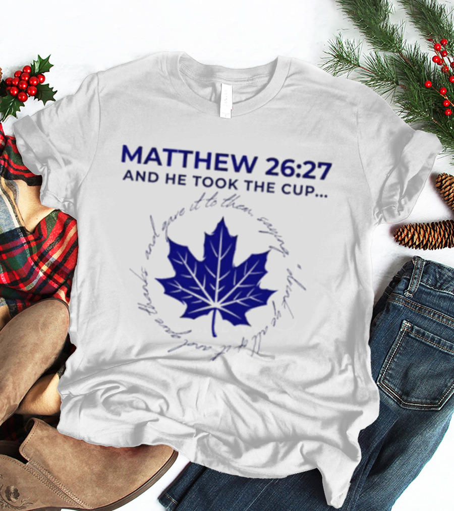 Matthew 26:27 And He Took The Cup Leaf T-Shirt