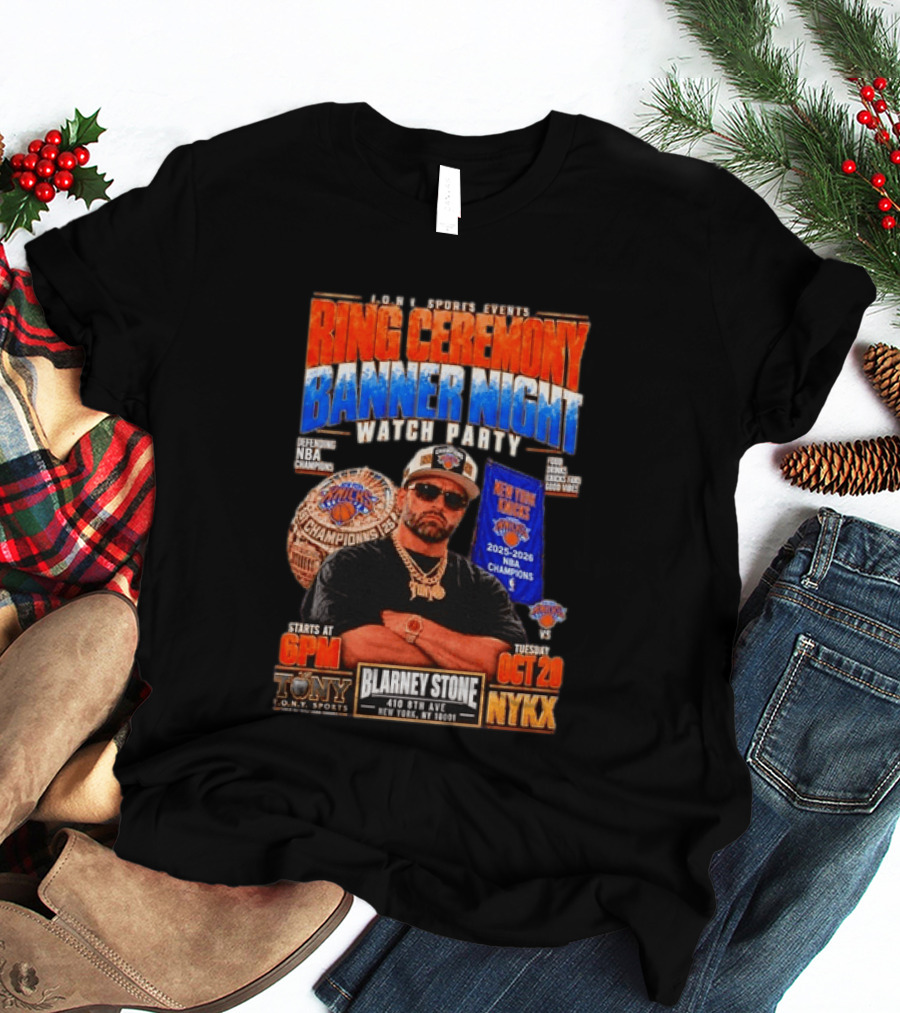 Tony New York Knicks Ring Ceremony Banner Night Party NBA 2025 2026 Blarney Stone Events October 20 NYKX T-Shirt