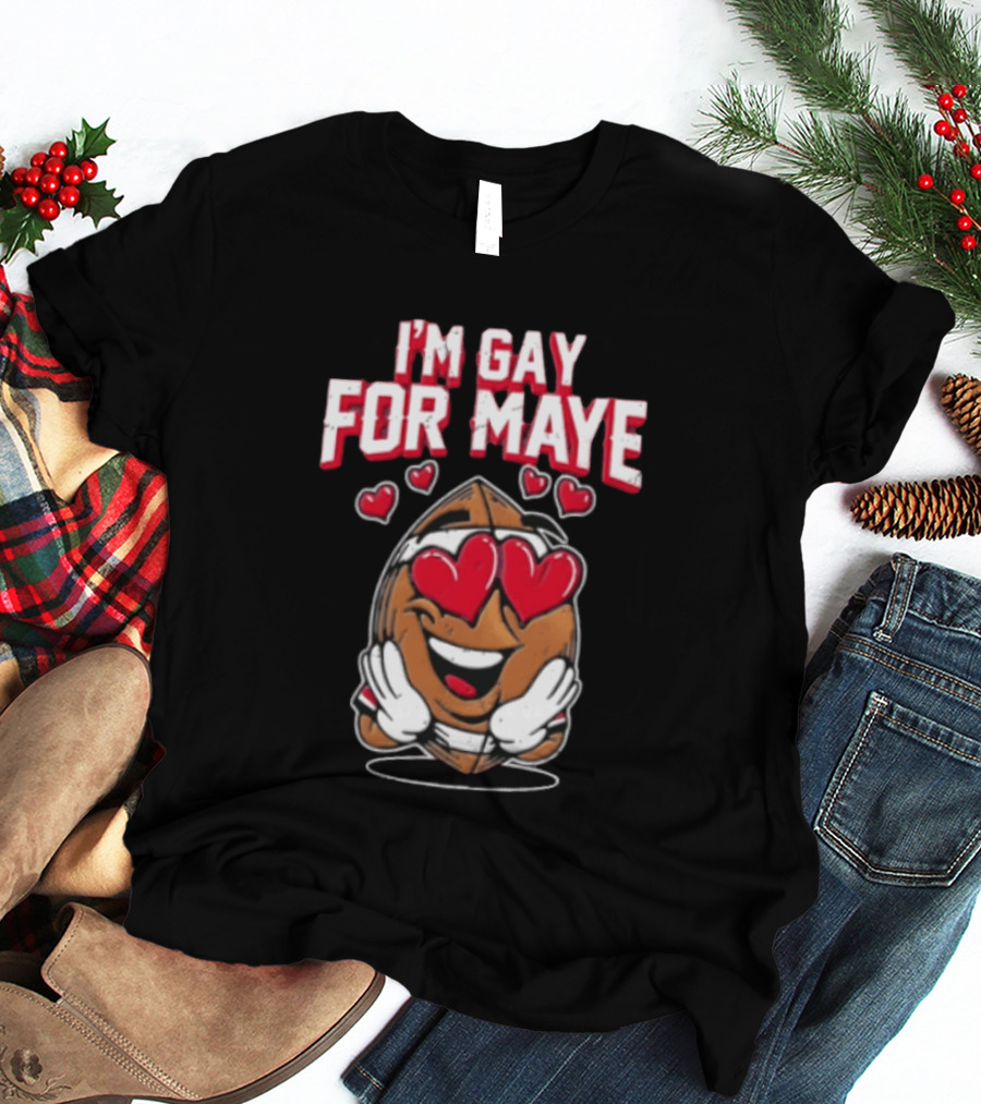 I'm Gay For Maye Football Heart Eyes Smiling T-Shirt