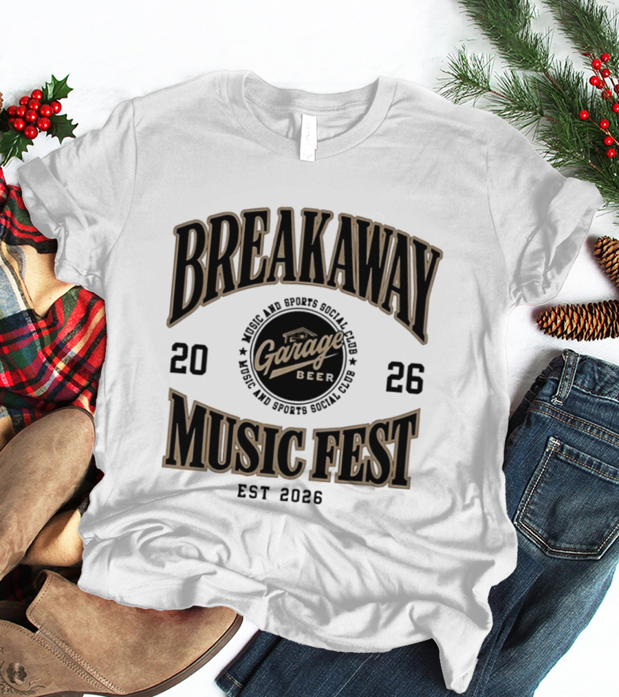 Breakaway Music Fest 2026 Garage Beer Music And Sports Social Club Est 2026 T-Shirt