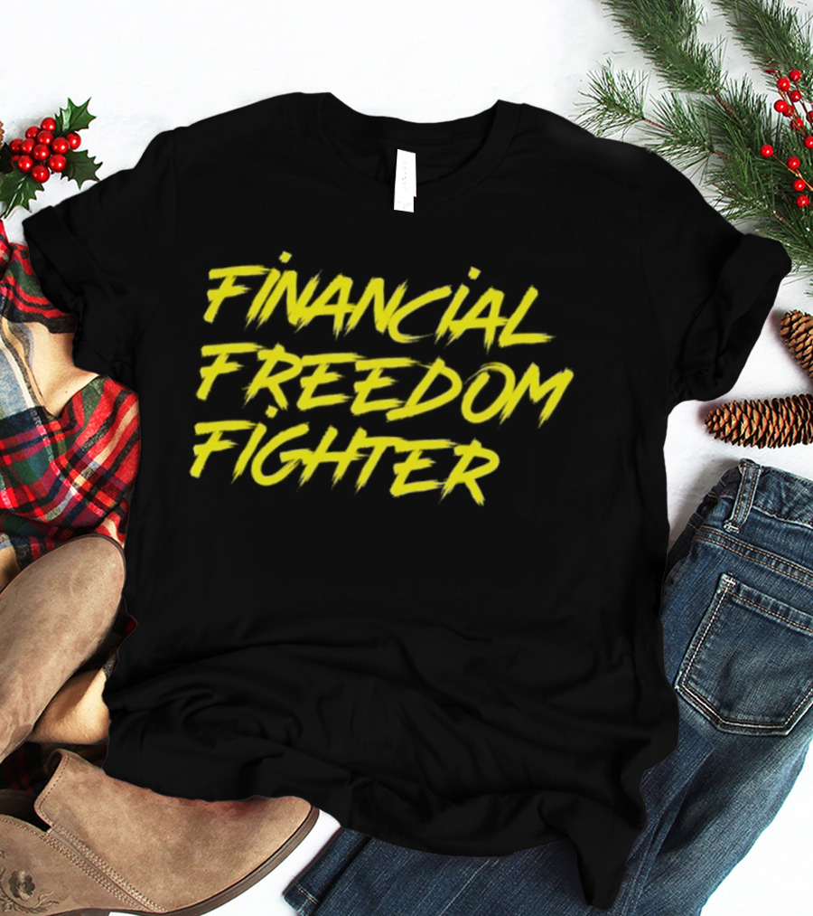 Financial Freedom Fighter Money Mindset Apparel And Motivation T-Shirt