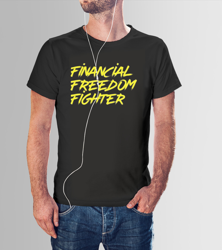 Financial Freedom Fighter Money Mindset Apparel And Motivation T-Shirt