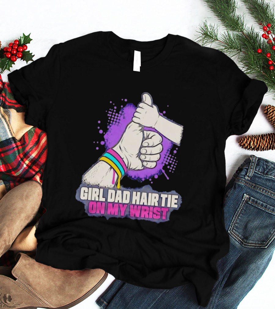 Girl Dad Hair Tie On My Wrist Father And Daughter Thumbs Up T-Shirt