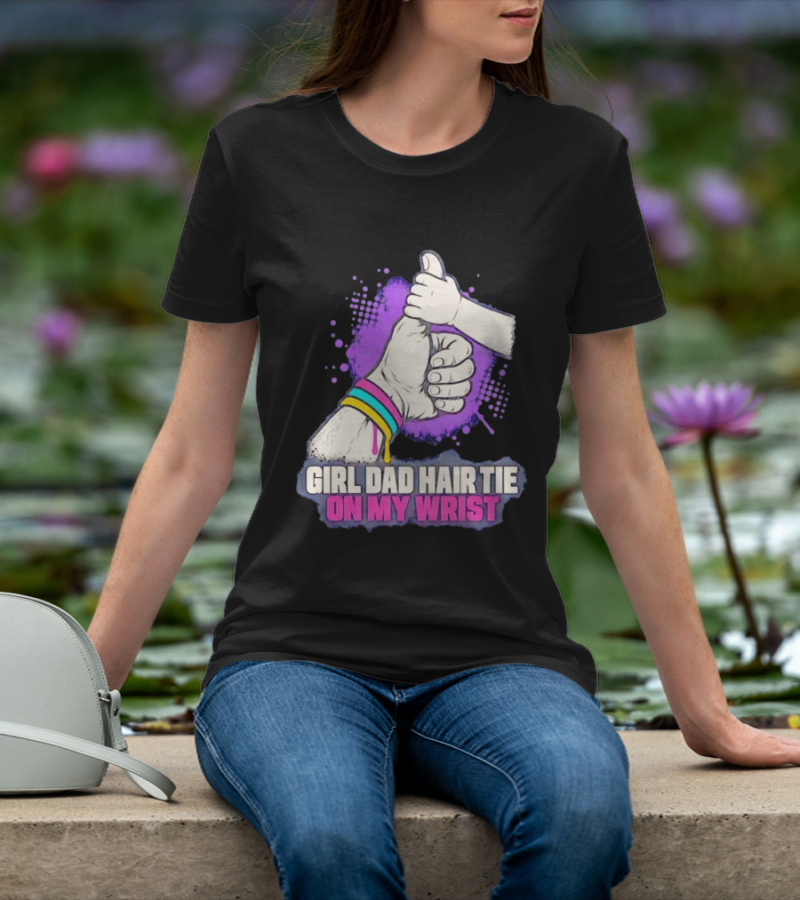 Girl Dad Hair Tie On My Wrist Father And Daughter Thumbs Up T-Shirt