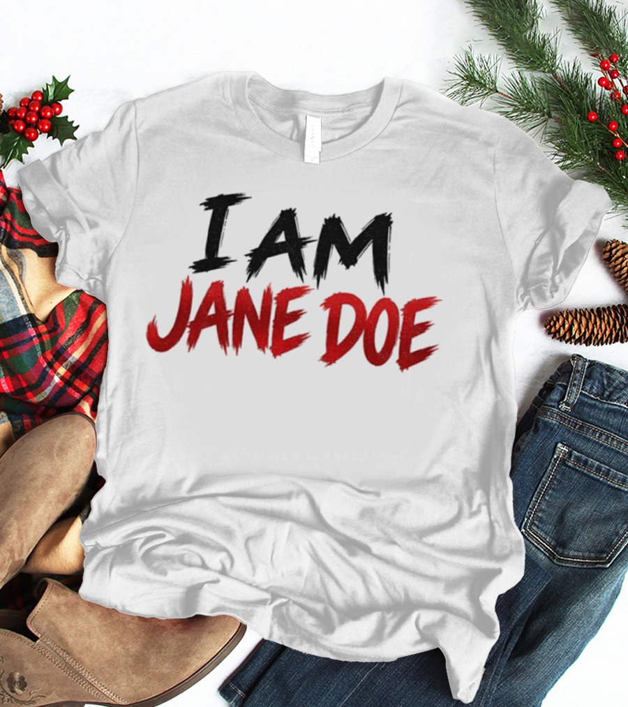 I Am Jane Doe Text Bold Black Red Font T-Shirt