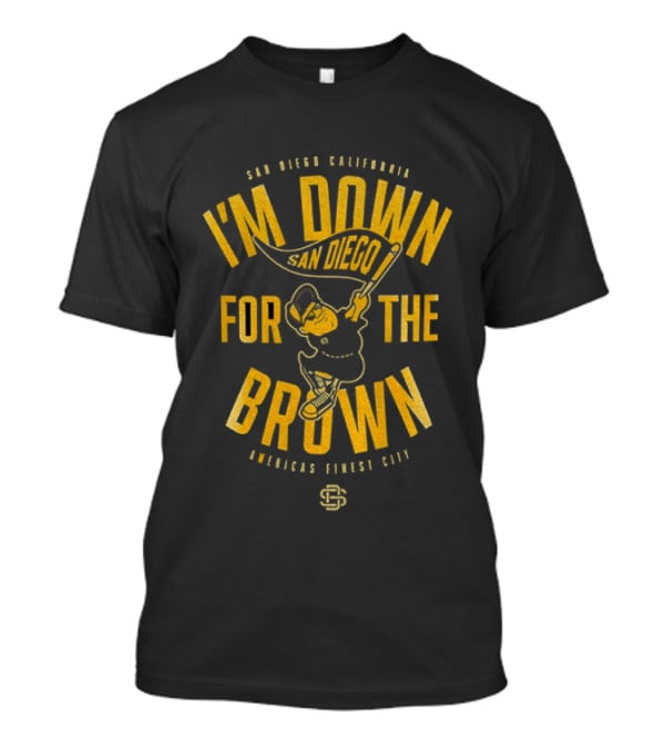 San Diego California I'm Down For The Brown American League Club T-Shirt