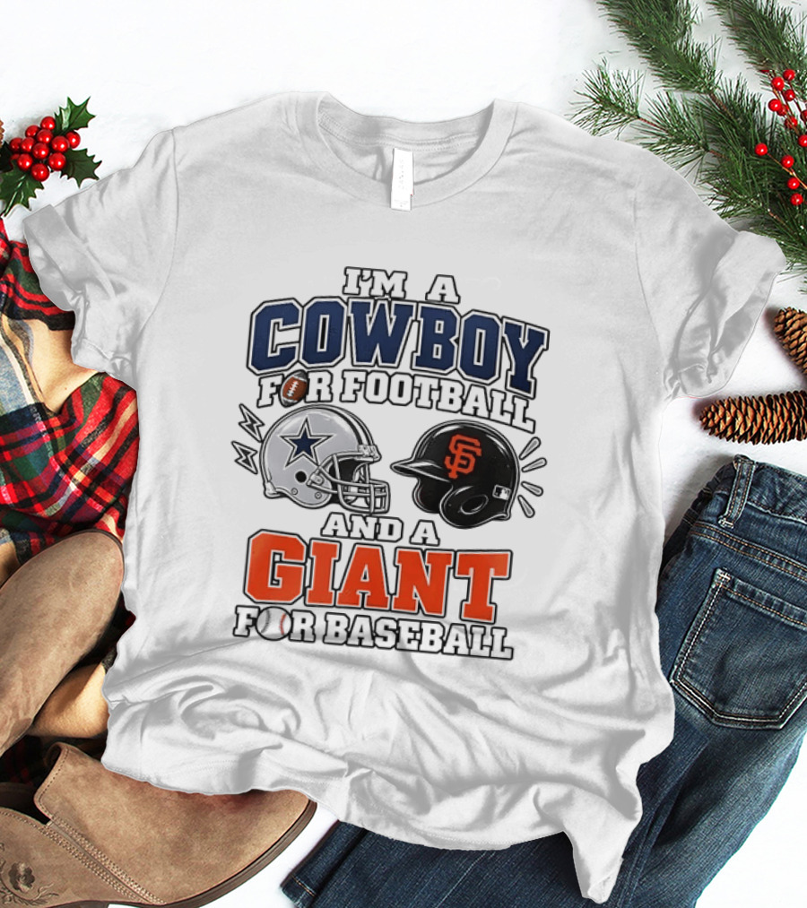 I'm A Cowboy For Football And A Giant For Baseball Helmets T-Shirt