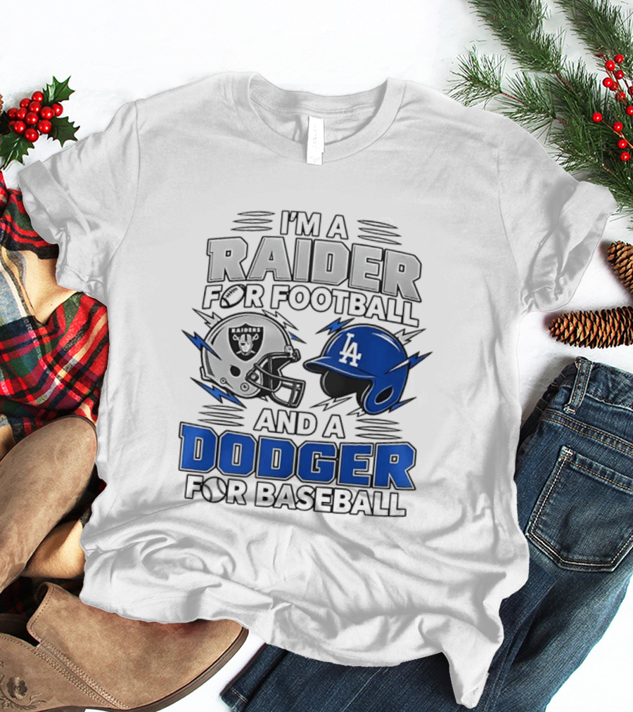 I'm A Raider For Football And A Dodger For Baseball Two Helmet X MLB 2026 T-Shirt