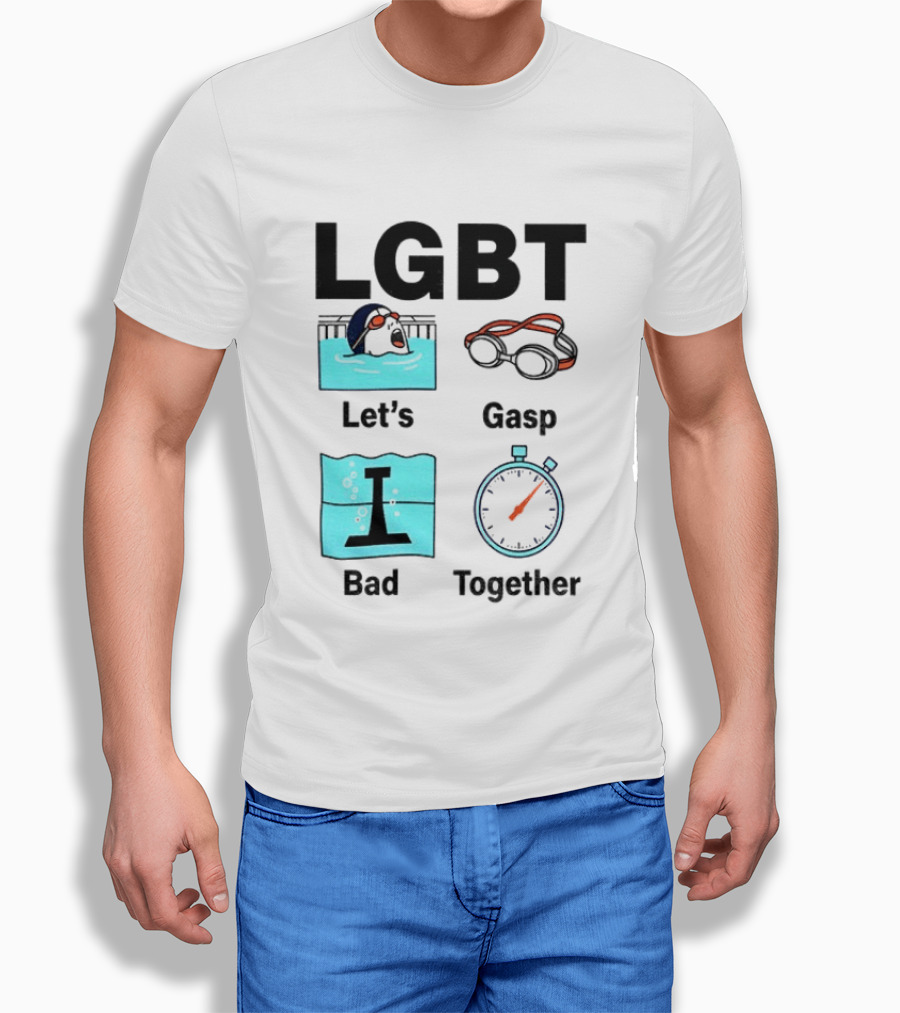 LGBT Let's Gasp Bad Together Swimming Goggles Stop Pool T-Shirt