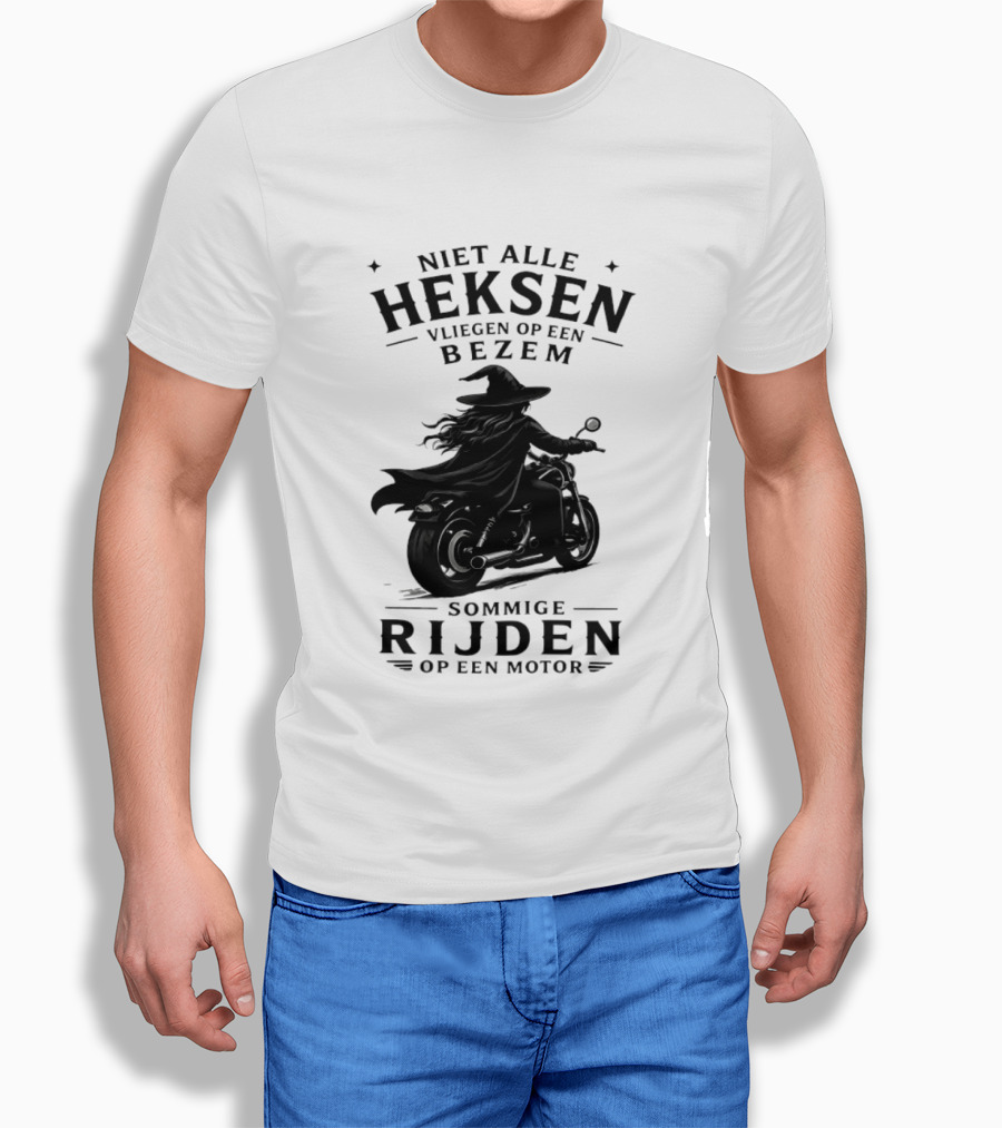 Niet Alle Heksen Vliegen Op Een Bezem Sommige Rijden Op Een Motor T-Shirt