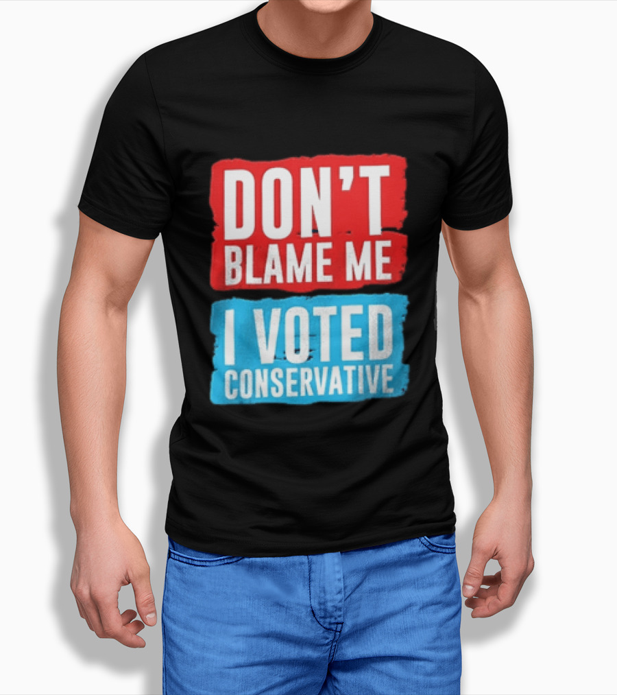 Don't Blame Me I Voted Conservative T-Shirt