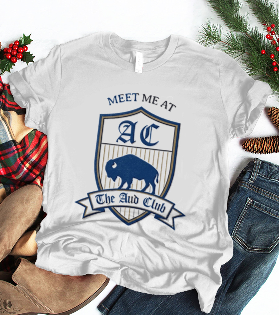 Meet Me At The Aud Club AC Buffalo Bills T-Shirt