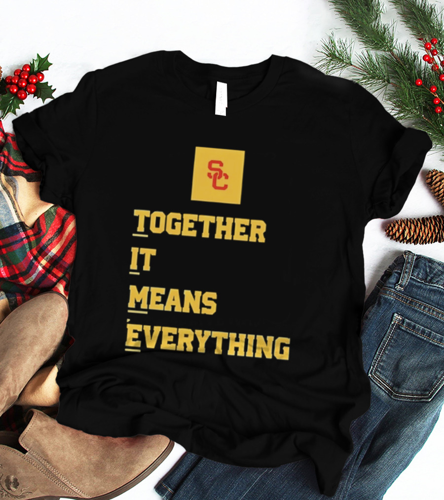 USC Trojans SC Together It Means Everything T-Shirt