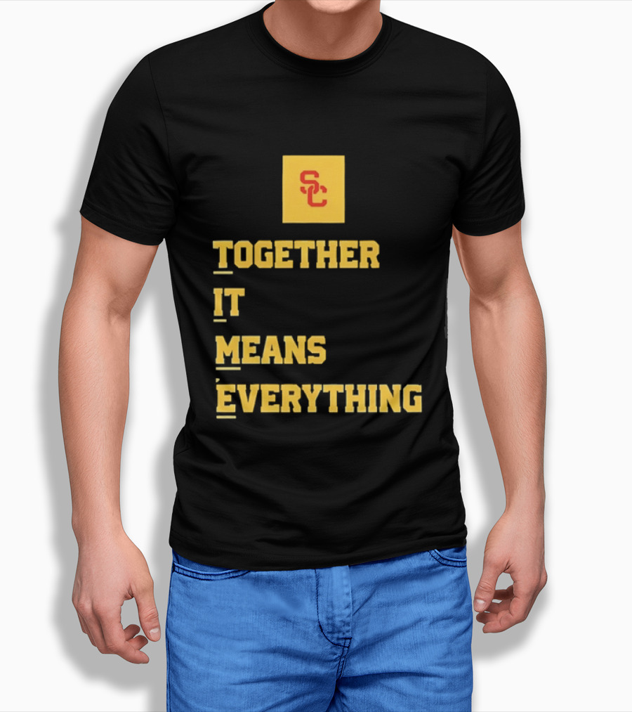 USC Trojans SC Together It Means Everything T-Shirt