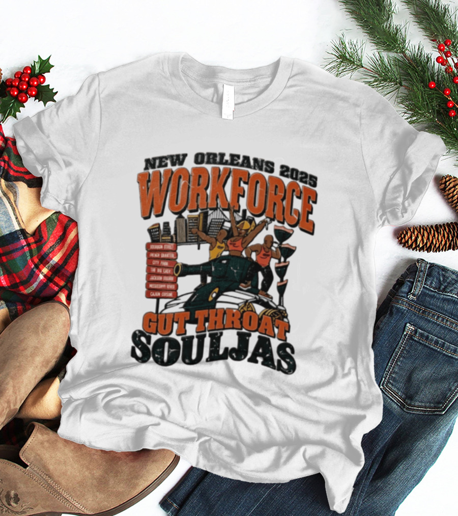 New Orleans 2025 Workforce Gut Throat Souljas City Pride Music Culture T-Shirt