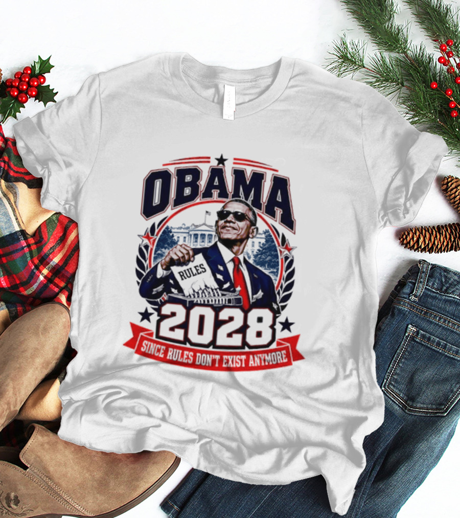 Obama 2028 Since Rules Don't Exist Anymore Shredding White House T-Shirt