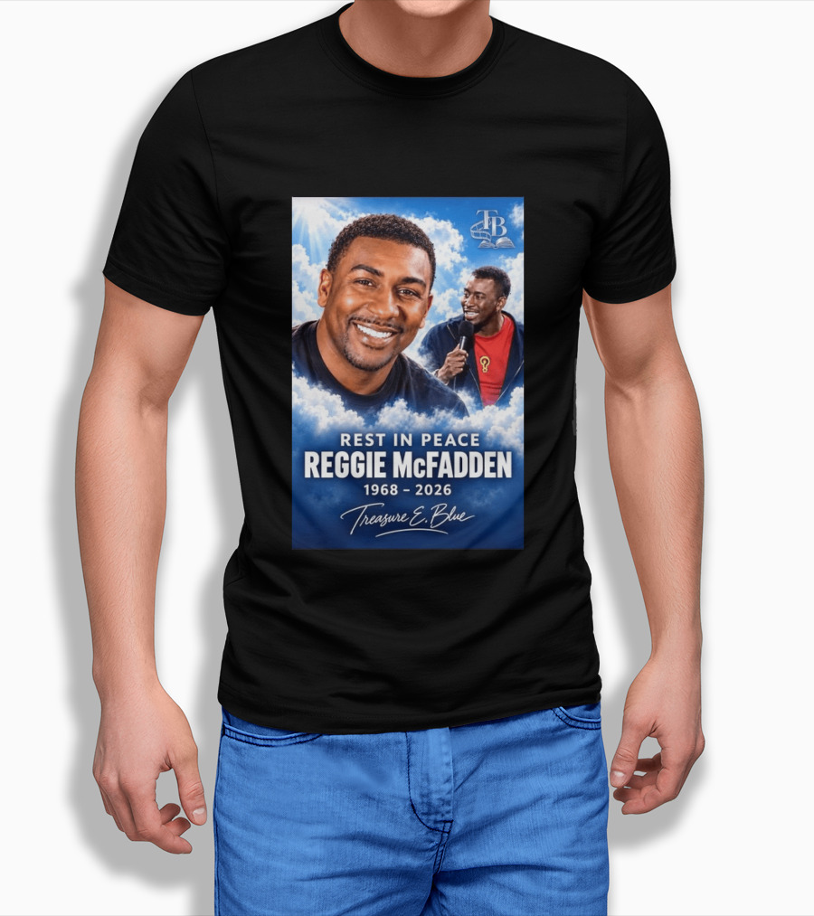 Rest In Peace Reggie McFadden 1968 2026 Treasure E Blue TB T-Shirt