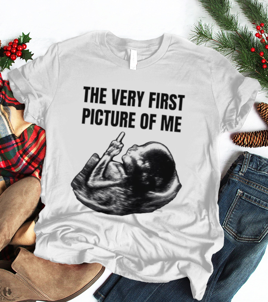 The Very First Picture Of Me Ultrasound Fetus Middle Finger T-Shirt