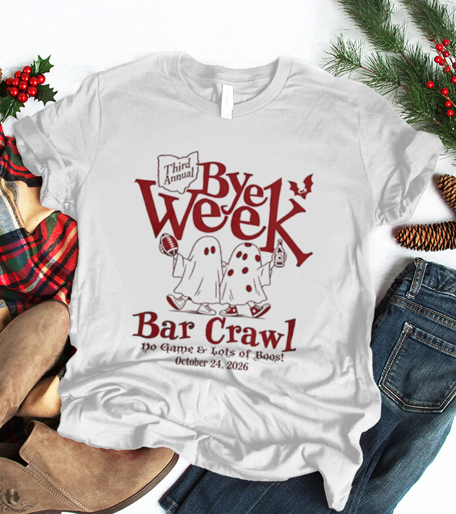 Third Annual Bye Week Bar Crawl No Game Lots Of Boos October 24 2026 T-Shirt
