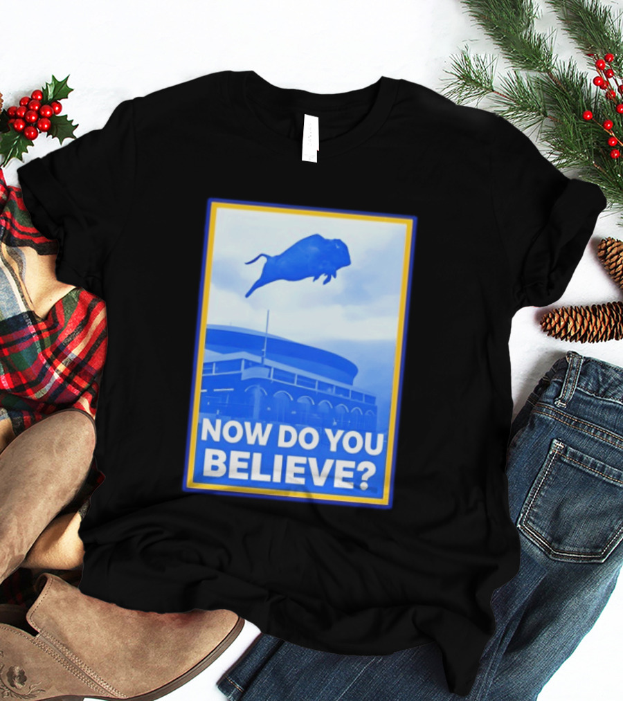 Buffalo Sabres Ice Hockey 2026 Now Do You Believe Stadium Buffalo T-Shirt