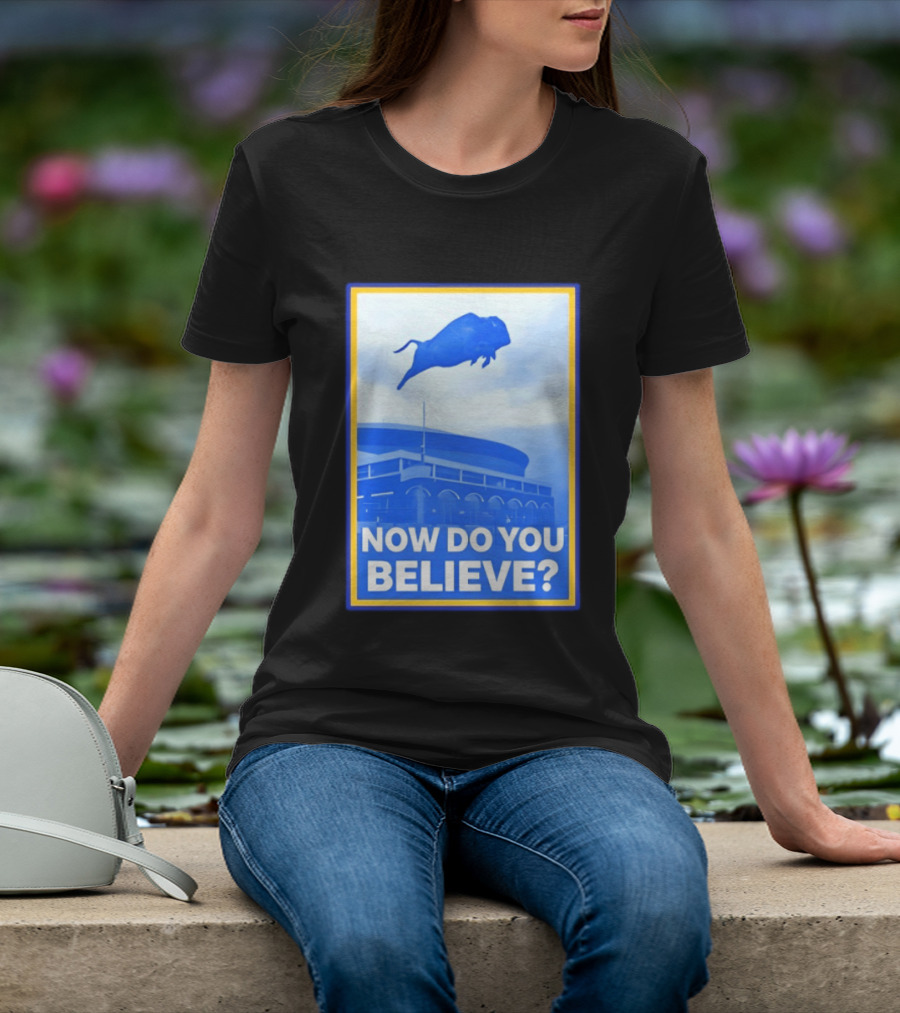 Buffalo Sabres Ice Hockey 2026 Now Do You Believe Stadium Buffalo T-Shirt