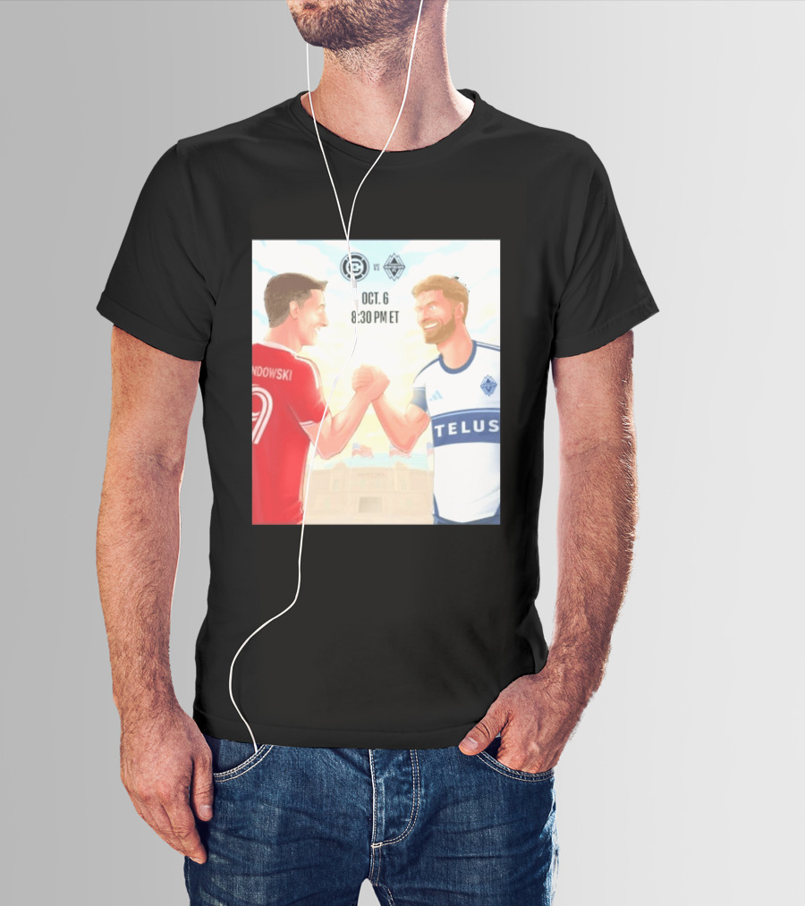Chicago Fire Vs Vancouver Whitecaps Oct 6 Soldier Field Match 8:30 PM ET Lewandowski TELUS T-Shirt