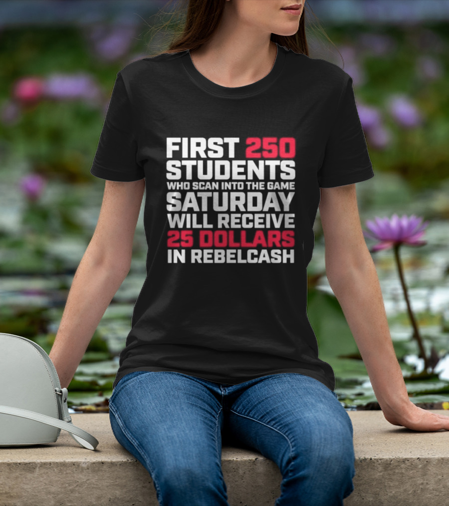 First 250 Students Scan Game Saturday Receive 25 Dollars Rebelcash T-Shirt