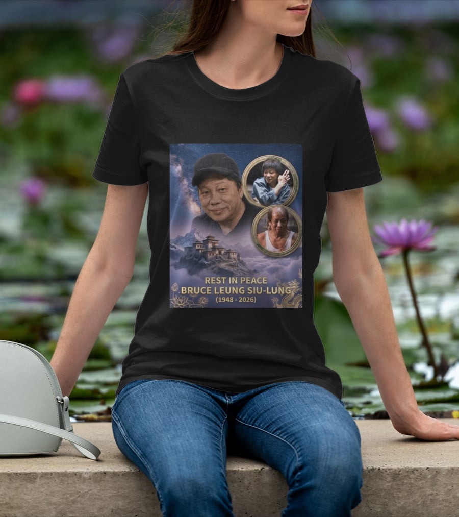 Rest In Peace Bruce Leung Siu Lung 1948 2026 The Last Dragon Remembering T-Shirt