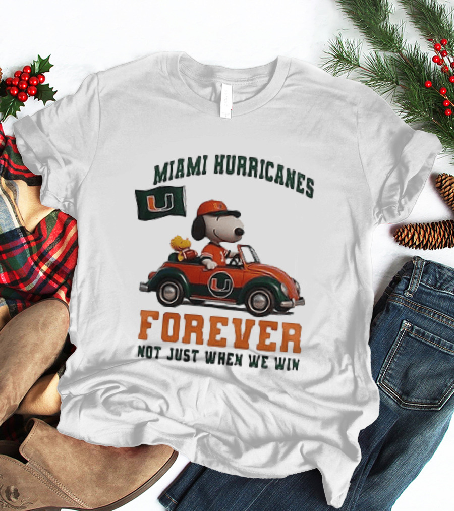 Miami Hurricanes Snoopy Driving Car Forever Not Just When We Win T-Shirt