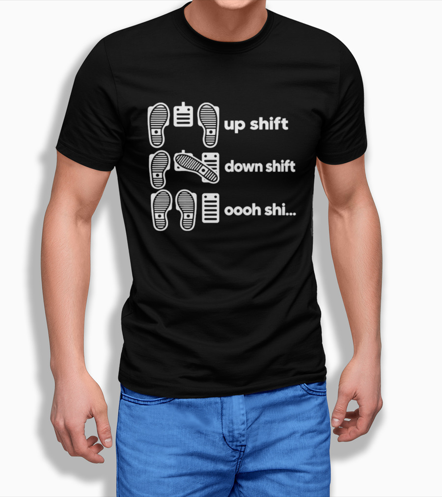 Manual Transmission Pedal Guide Up Shift Down Shift Oooh Shi T-Shirt