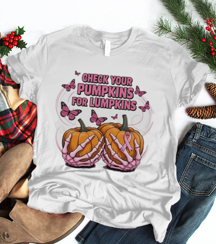Check Your Pumpkins For Lumpkins Pink Skeleton Hands Butterflies Breast Cancer Awareness T-Shirt