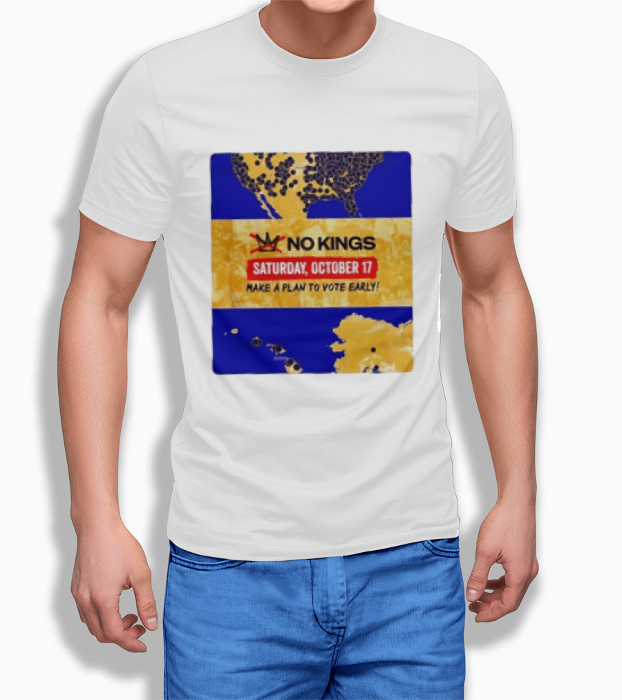 No Kings Saturday October 17 Make A Plan To Vote Early Map T-Shirt