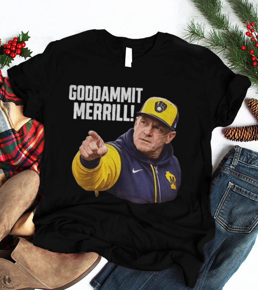 Goddammit Merrill Pat Murphy Milwaukee Baseball Coach T-Shirt