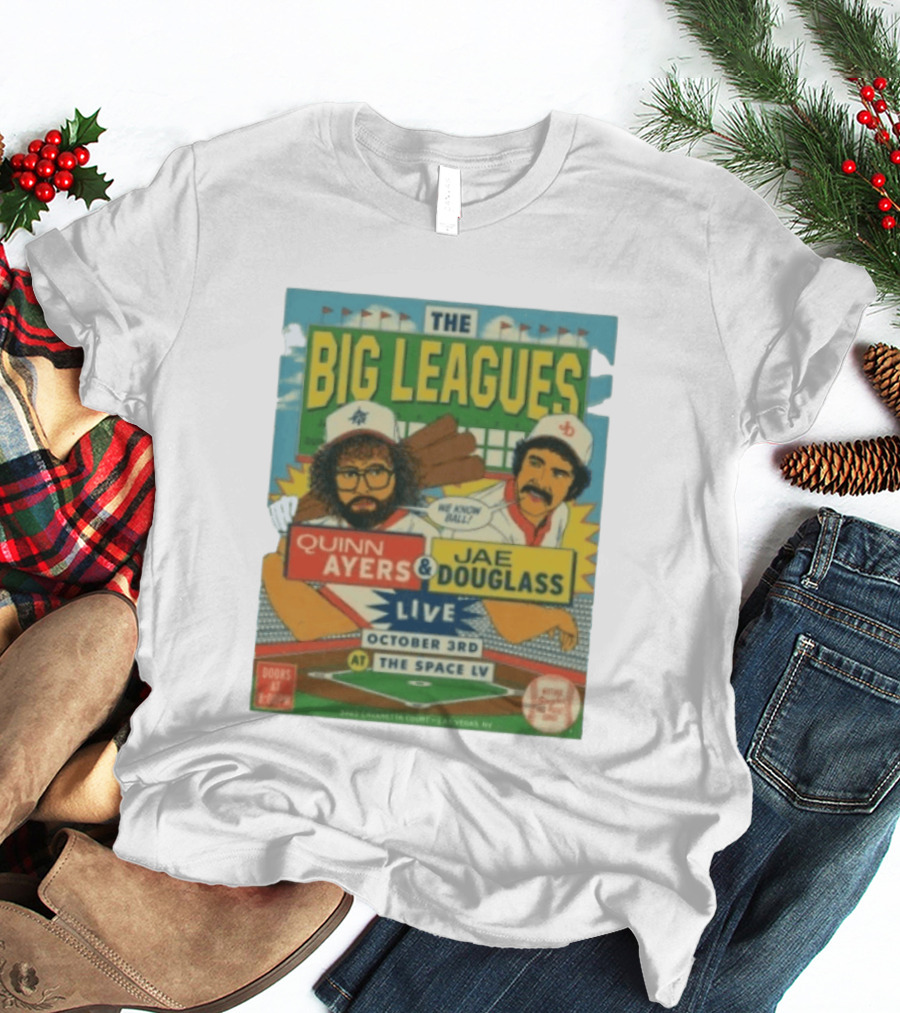 The Big Leagues Quinn Ayers Jae Douglass Live October 3rd The Space LV T-Shirt