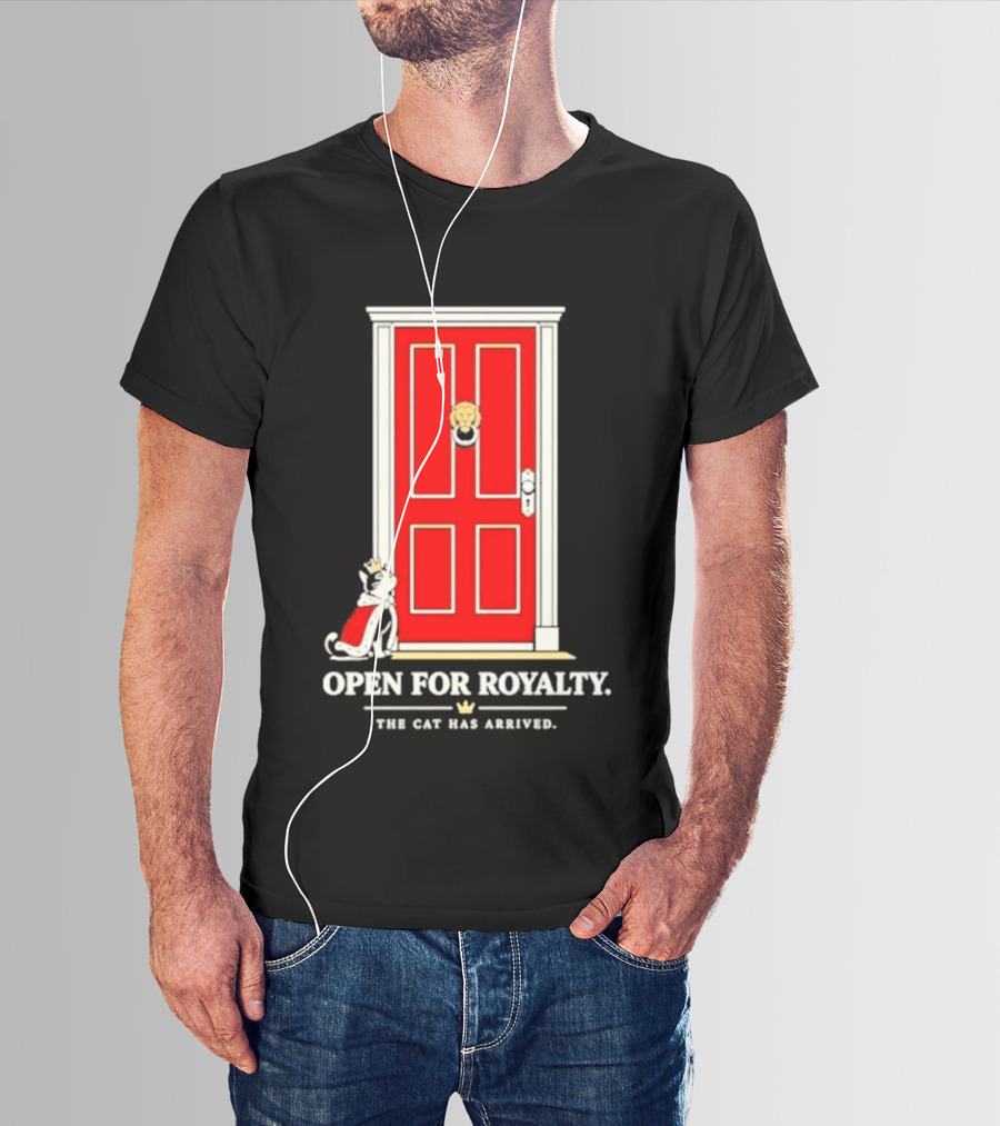 Open For Royalty The Cat Has Arrived Red Door Cat T-Shirt