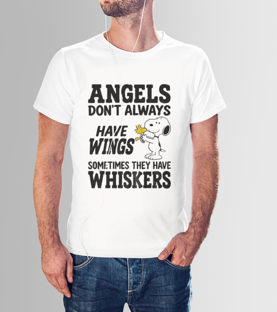 Snoopy Woodstock Angels Don't Always Have Wings Sometimes They Have Whiskers T-Shirt