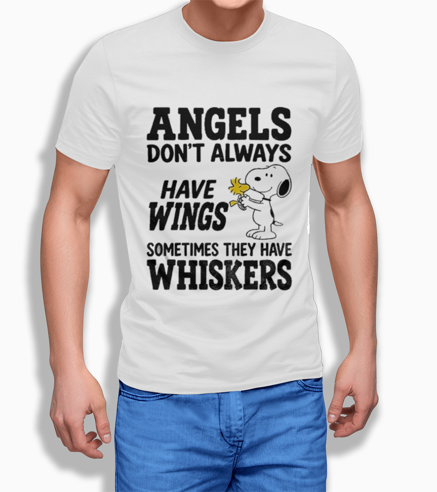 Snoopy Woodstock Angels Don't Always Have Wings Sometimes They Have Whiskers T-Shirt