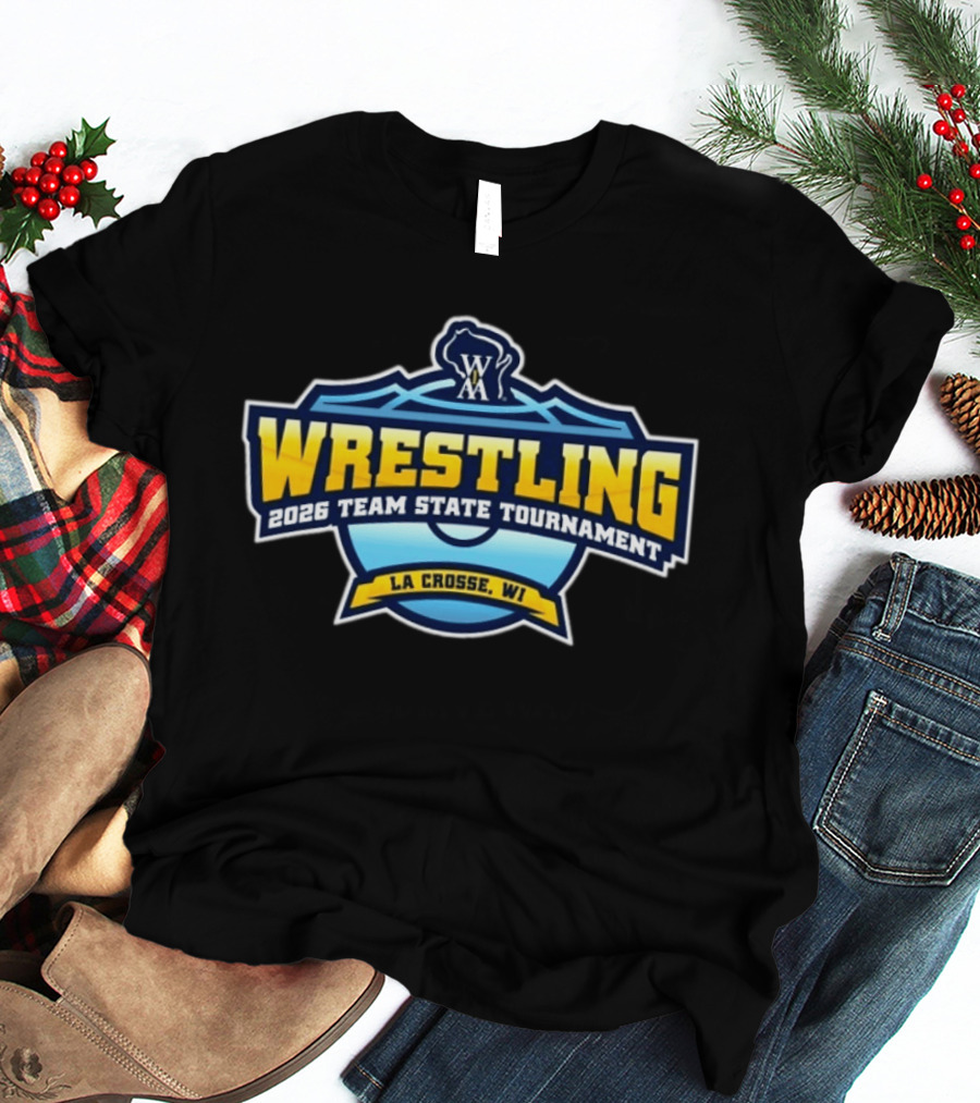 2026 Wrestling Team State Tournament La Crosse WI T-Shirt
