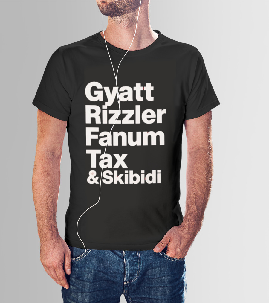 Gyatt Rizzler Fanum Tax Skibidi Gen Alpha Slang Fandom Phrase T-Shirt