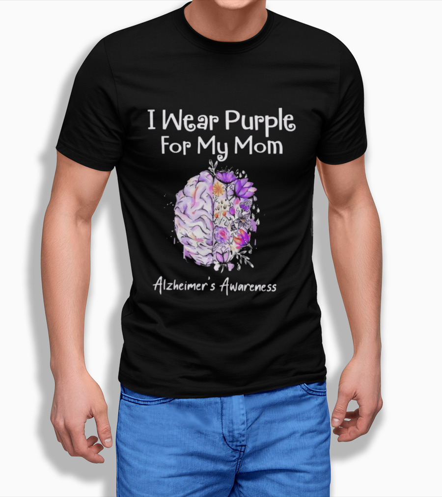 Alzheimer's Awareness I Wear Purple For My Mom Flower Brain T-Shirt