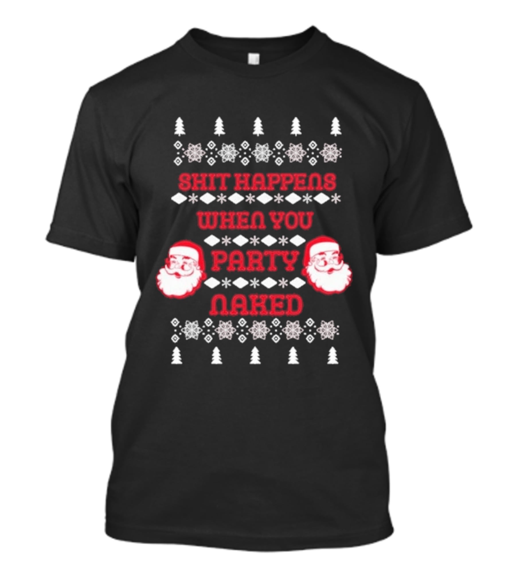 Shit Happens When You Party Naked Christmas Santa Claus T-Shirt