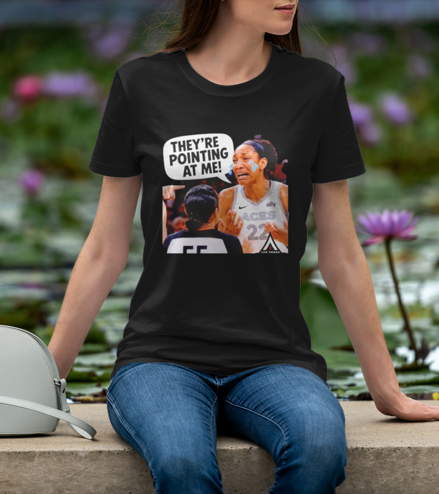 Las Vegas Aces No 22 They're Pointing At Me Meme T-Shirt