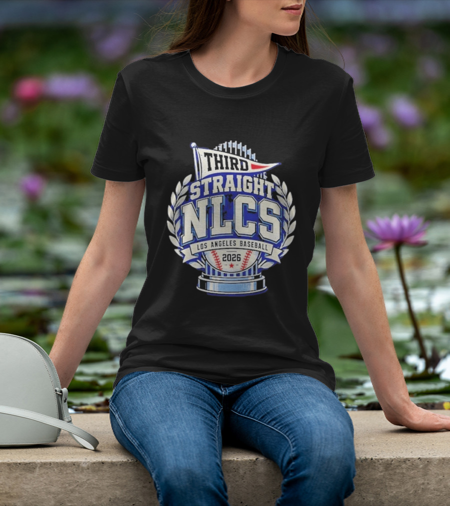 Third Straight NLCS Los Angeles Baseball 2026 Dodgers T-Shirt