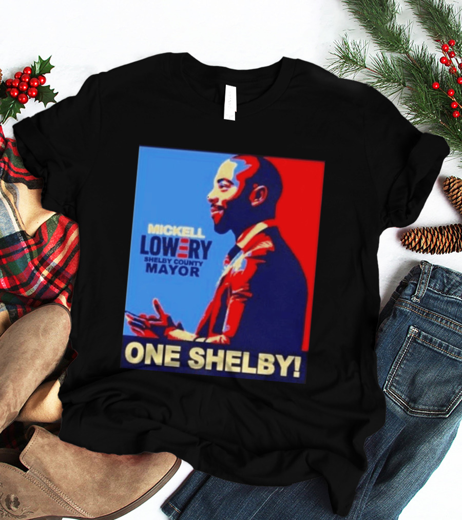 Mickell Lowery Shelby County Mayor Campaign One Shelby T-Shirt