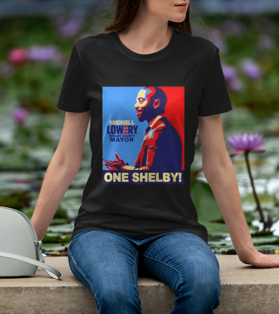 Mickell Lowery Shelby County Mayor Campaign One Shelby T-Shirt