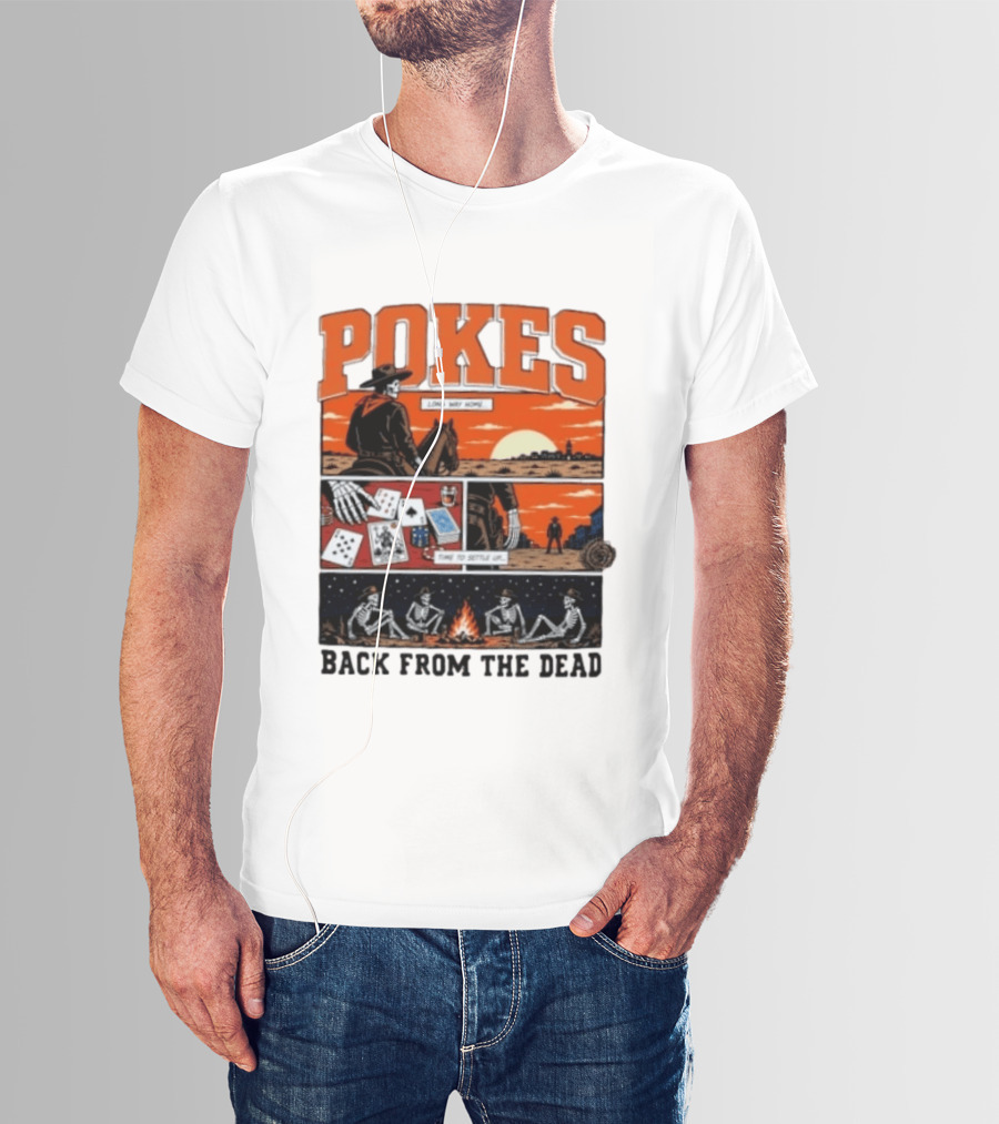 Pokes Long Way Home Time To Settle Up Back From The Dead T-Shirt