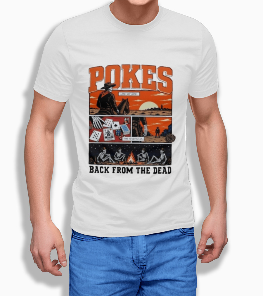 Pokes Long Way Home Time To Settle Up Back From The Dead T-Shirt
